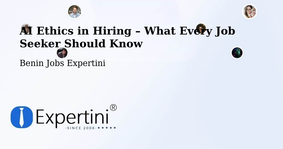 AI Ethics in Recruitment & Hiring – Benin - Benin Jobs Expertini