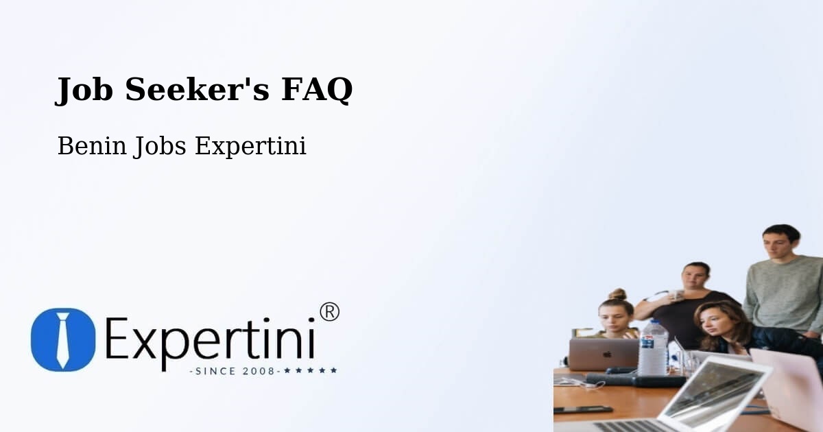 Job Seeker FAQ – Benin - Benin Jobs Expertini