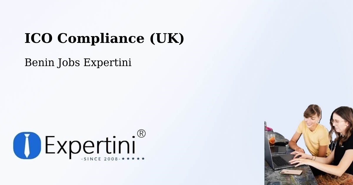 UK Data Protection & ICO Compliance – Benin - Benin Jobs Expertini