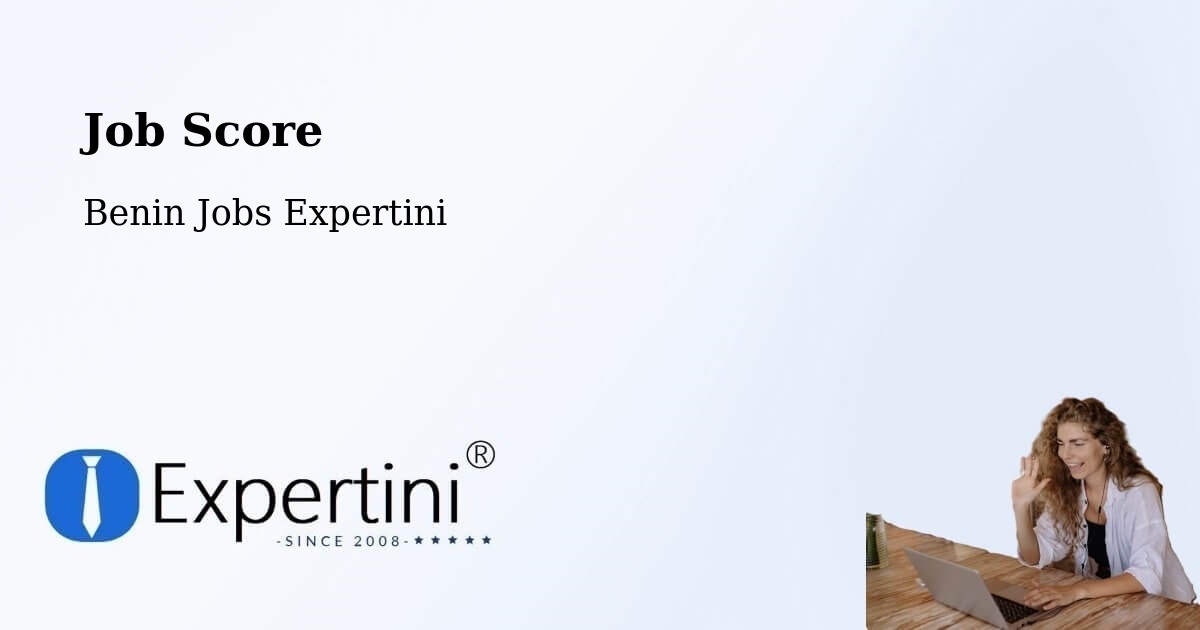 Job Score & Job Description Score Tool – Benin - Benin Jobs Expertini