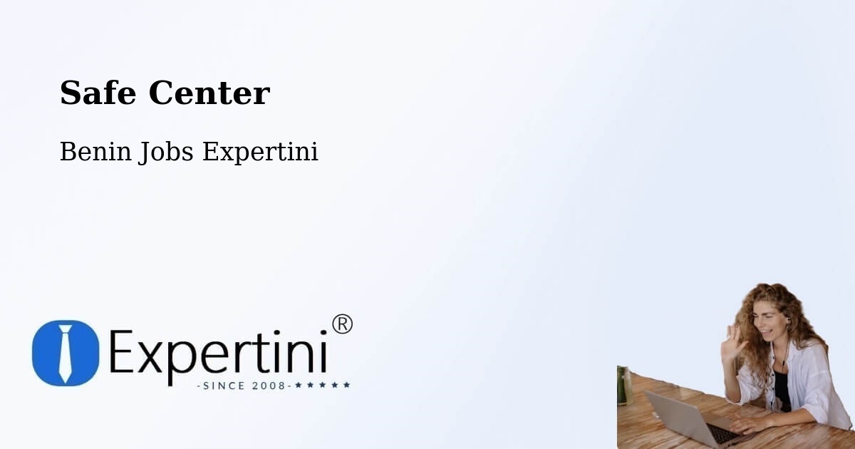 Safety Center – Benin - Benin Jobs Expertini